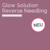 Glow Solution Reverse Needling